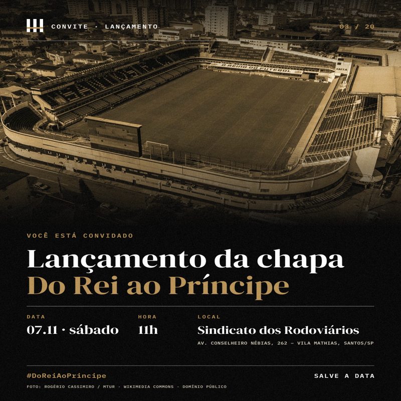 Convite do lançamento da chapa Do Rei ao Príncipe: sábado 07/11, 11h, Sindicato dos Rodoviários, Santos