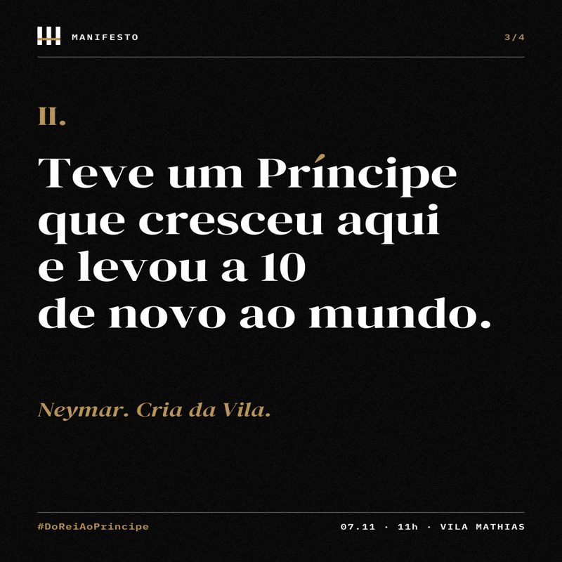 Post do manifesto: Teve um Príncipe que cresceu aqui e levou a 10 de novo ao mundo — Neymar, cria da Vila
